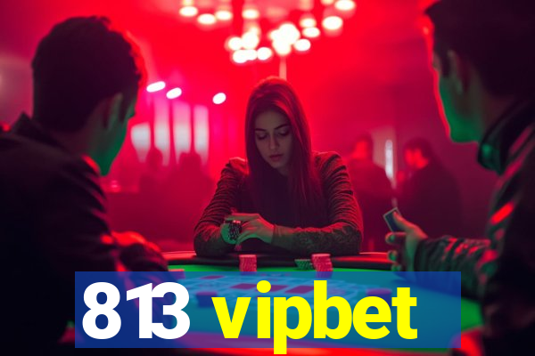 813 vipbet